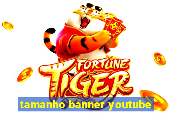 tamanho banner youtube